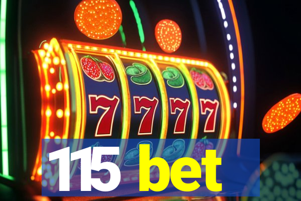 115 bet